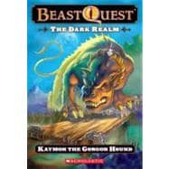 Beast Quest #16: The Dark Realm: Keymon the Gorgon Hound Kaymon The Gorgon Hound