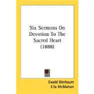 Six Sermons On Devotion To The Sacred Heart
