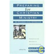 Preparing for Christian Ministry : An Evangelical Approach