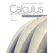 Calculus: Early Transcendentals Single Variable, Student Solutions Manual
