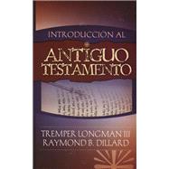 Introduccion al Antiguo Testamento / An Introduction to the Old Testament