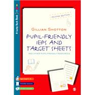 Pupil Friendly IEPs and Target Sheets : And Other Pupil-Friendly Resources