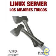 Linux Server/ Linux Server Hacks: Los Mejores Trucos/ the Best Tricks