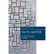 Facts Matter: A Study into the Casuistry of Substantive International Criminal Law