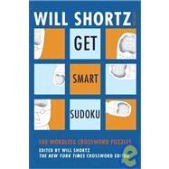Will Shortz Presents Get Smart Sudoku 100 Easy-to-Hard Puzzles