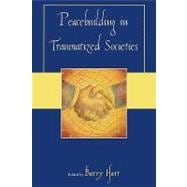 Peacebuilding In Traumatized Societies
