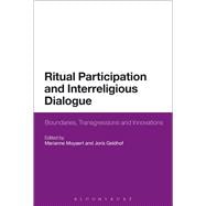 Ritual Participation and Interreligious Dialogue Boundaries, Transgressions and Innovations