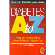 Diabetes A to Z : What You Need to Know about Diabetes - Simply Put Treatment and Self Care