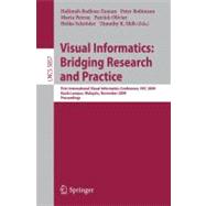 Visual Informatics Bridging Research and Practice: First International Visual Informatics Conference, IVIC 2009 Kuala Lumpur, Malaysia, November 11-13, 2009 Proceedings