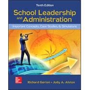 School Leadership and Administration: Important Concepts, Case Studies, and Simulations [Rental Edition]