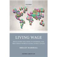 Living Wage Regulatory Solutions to Informal and Precarious Work in Global Supply Chains