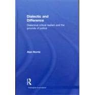 Dialectic and Difference: Dialectical Critical Realism and the Grounds of Justice