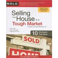 Selling Your House in a Tough Market : 10 Strategies That Work