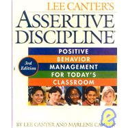 Assertive Discipline : Positive Behavior Management for Today's Classroom