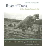 River of Traps A New Mexico Mountain Life