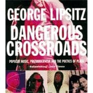 Dangerous Crossroads Popular Music, Postmodernism and the Poetics of Place