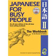 Japanese for Busy People II The Workbook for the Revised 3rd Edition incl. 1 CD