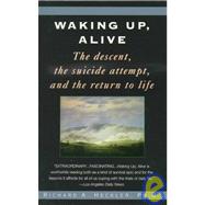 Waking up, Alive : The Descent, the Suicide Attempt and the Return to Life