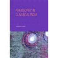 Philosophy in Classical India: An Introduction and Analysis