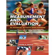 Measurement and Evaluation in Physical Activity Applications: Exercise Science, Physical Education, Coaching, Athletic Training & Health: Exercise Science, Physical Education, Coaching, Athletic Training & Health