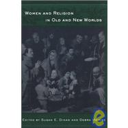 Women and Religion in Old and New Worlds