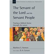The Servant of the Lord and His Servant People