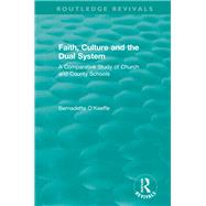 Faith, Culture and the Dual System: A Comparative Study of Church and County Schools