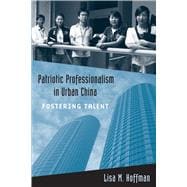 Patriotic Professionalism in Urban China,9781439900352