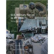 U.S. Military Forces in FY 2021 The Last Year of Growth?