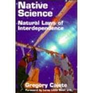 Native Science : Natural Laws of Interdependence