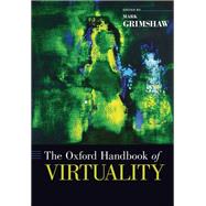 The Oxford Handbook of Virtuality