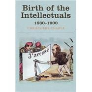 Birth of the Intellectuals 1880-1900