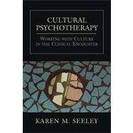 Cultural Psychotherapy Working With Culture in the Clinical Encounter