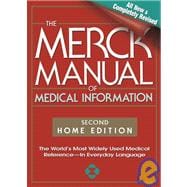The Merck Manual of Medical Information, 2nd Edition; The World's Most Widely Used Medical Reference - Now In Everyday Language