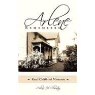 Arlene Remembers: Rural Childhood Memories