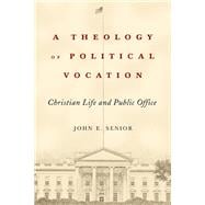 A Theology of Political Vocation