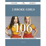 2 Broke Girls: 106 Most Asked Questions on 2 Broke Girls - What You Need to Know