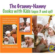 The Granny-nanny Cooks With Grandkids: …and Answers All Their Questions