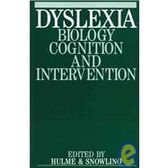 Dyslexia Biology, Cognition and Intervention