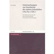 Untersuchungen Zur Geschichte Der Spaten Seleukiden 164-63 V. Chr.