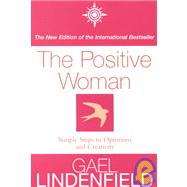 The Positive Woman : Simple Steps to Optimism and Creativity