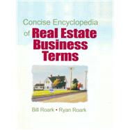 Concise Encyclopedia of Real Estate Business Terms