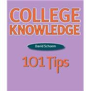College Knowledge: 101 Tips For The College-bound Student