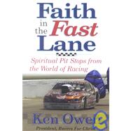 Faith in the Fast Lane : Spiritual Pit Stops from the World of Racing