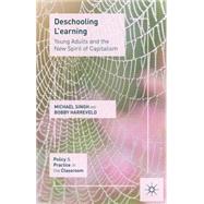 Deschooling L'earning Young Adults and the New Spirit of Capitalism