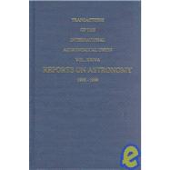 Reports on Astronomy Vol. XXIVA : Transactions of the International Astronomical Union