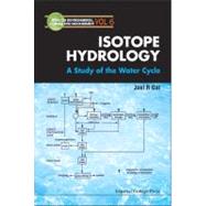 Isotope Hydrology : A Study of the Water Cycle