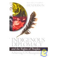 Indigenous Diplomacy and the Rights of Peoples