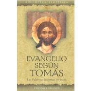 Evangelio Segun Tomas/the Gospel of Thomas