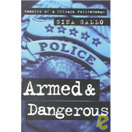 Armed and Dangerous : Memoirs of A Chicago Policewoman